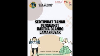 SERTIPIKAT TANAH PENGGANTI KARENA BLANKO LAMA/RUSAK