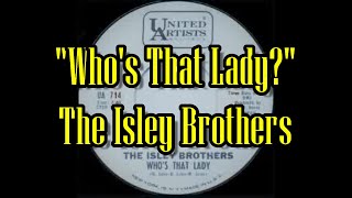 "Who's That Lady?" - The Isley Brothers  (lyrics)