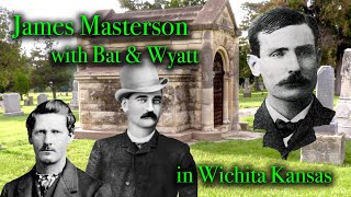 JAMES MASTERSON, in Wichita with WYATT EARP & Brother BAT. Lawmen & Gunslingers.