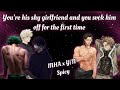 You're his shy girlfriend and you s**k him off for the first time