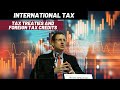 International Tax - Part 11 - Tax Treaties and Foreign Tax Credits