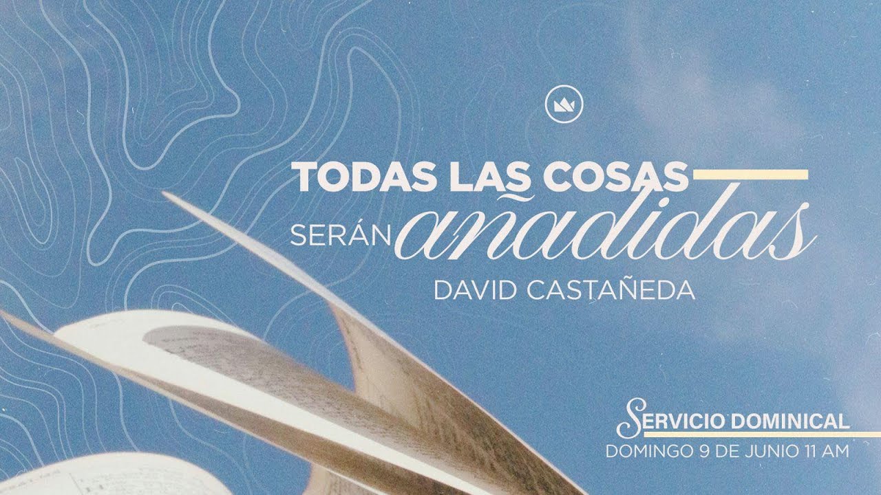 Y Todas Las Cosas Seran Añadidas