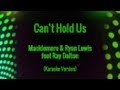 Macklemore & Ryan Lewis and Ray Dalton - Can't Hold Us (Karaoke Version)