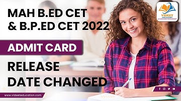 MAH B.EDCET & B.P.ED CET 2022 I ADMIT CARD RELEASE DATE CHANGED.