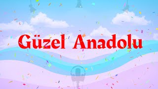 Güzel Anadolu (Karaoke)