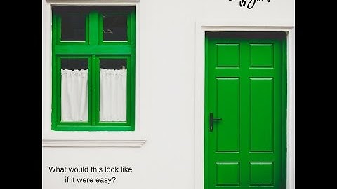 What Would This Look Like If It Were Easy?