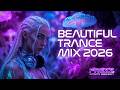 Beautiful Trance Mix 2026 | Best Uplifting &amp; Vocal Trance | Emotional Melodic Journey