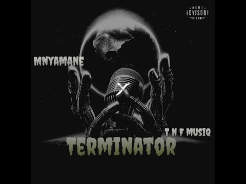 Terminator Mnyamane X T N F MusiQ