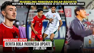 Marselino Ferdinan Dicap Egoistis ketika Timnas Indonesia U-23 Keok dari Irak