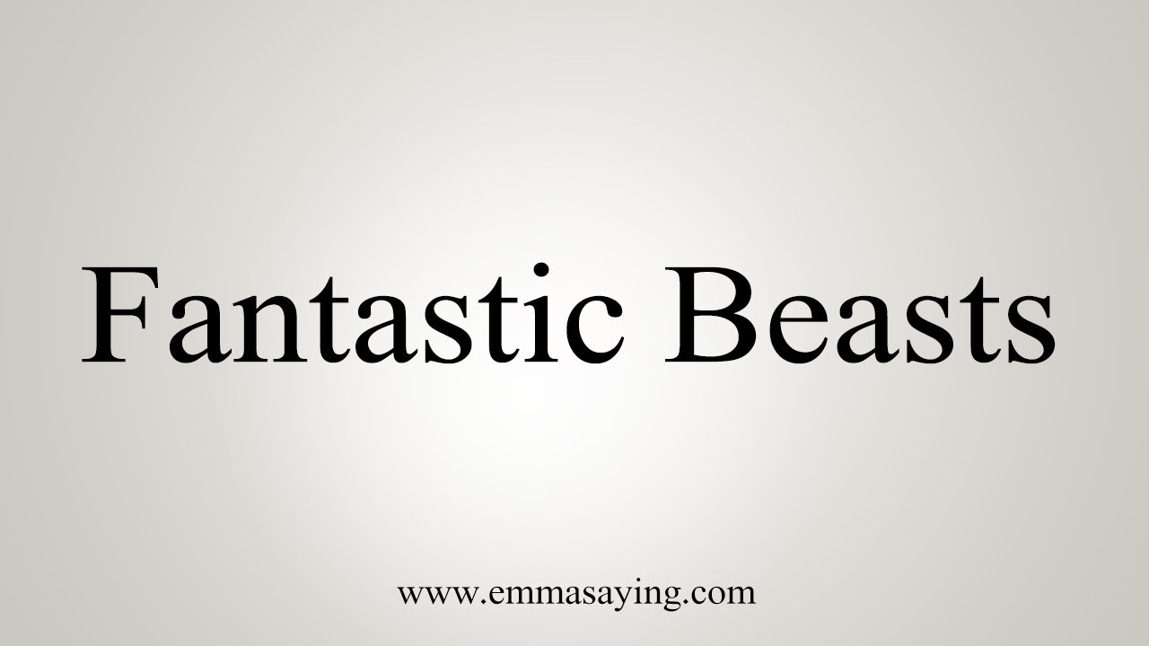 how to say in english jamun How To Say Fantastic Beasts