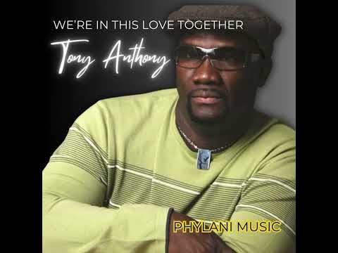 Tony Anthony   We're In This Love Together