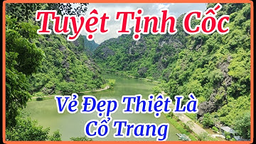 Tuyệt Tịnh Cốc | Giếng Giải Oan | Động Am Tiên | Du Lịch Ninh Bình