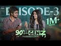 90's Weds Genz Episode 3: Sushma Gopal & Mohit Pedada | Telugu Web Series