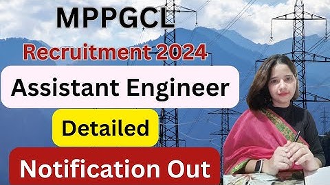MPPGCL 2024 Recruitment Assistant Engineer Post | Detailed Notification| MPPGCL AE New Vacancy 2024|