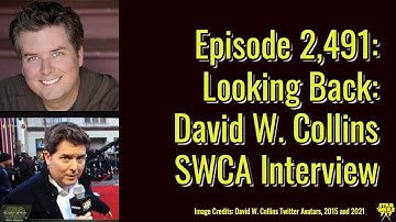 Episode 2,491: Looking Back: David W. Collins SWCA Interview | Star Wars 7x7