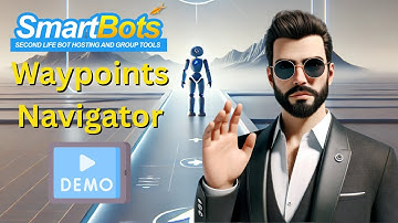 SmartBots Waypoints Navigator for Second Life - Demonstration + Setup