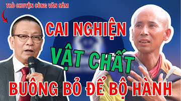 TÂM SỰ CÙNG VĂN SÂM: Xem SƯ MINH TUỆ Doanh Nhân Học Cách Buông Bỏ Siêu Xe, Biệt Thự