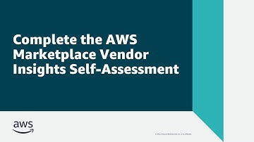 Complete the AWS Marketplace Vendor Insights Self-Assessment | Amazon Web Services