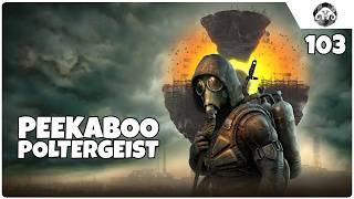 S.T.A.L.K.E.R. 2: Peekaboo Poltergeist! | Chapter 2 ep. 103