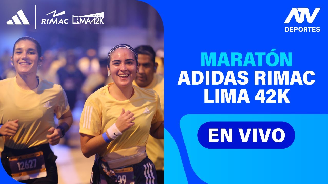 EN VIVO - MARATÓN ADIDAS RIMAC LIMA 42K 2025