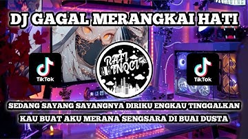 DJ GAGAL MERANGKAI HATI TERBARU 2025