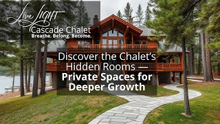 Discover the Chalet’s Hidden Rooms — Private Spaces for Deeper Growth
