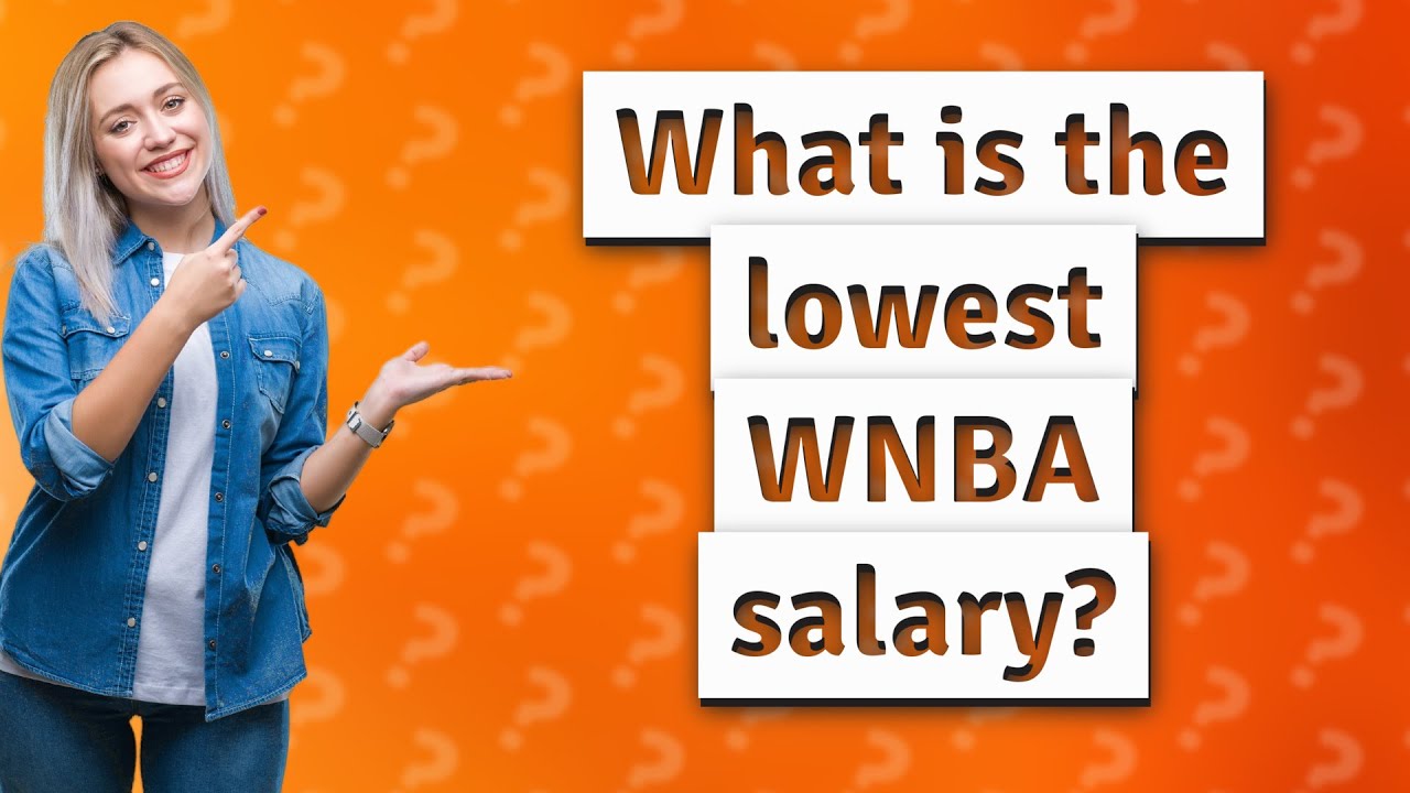 What is the lowest WNBA salary? YouTube