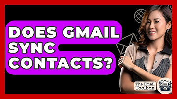 Does Gmail Sync Contacts? - TheEmailToolbox.com