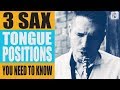 3 SAX TONGUE POSITIONS YOU NEED TO KNOW