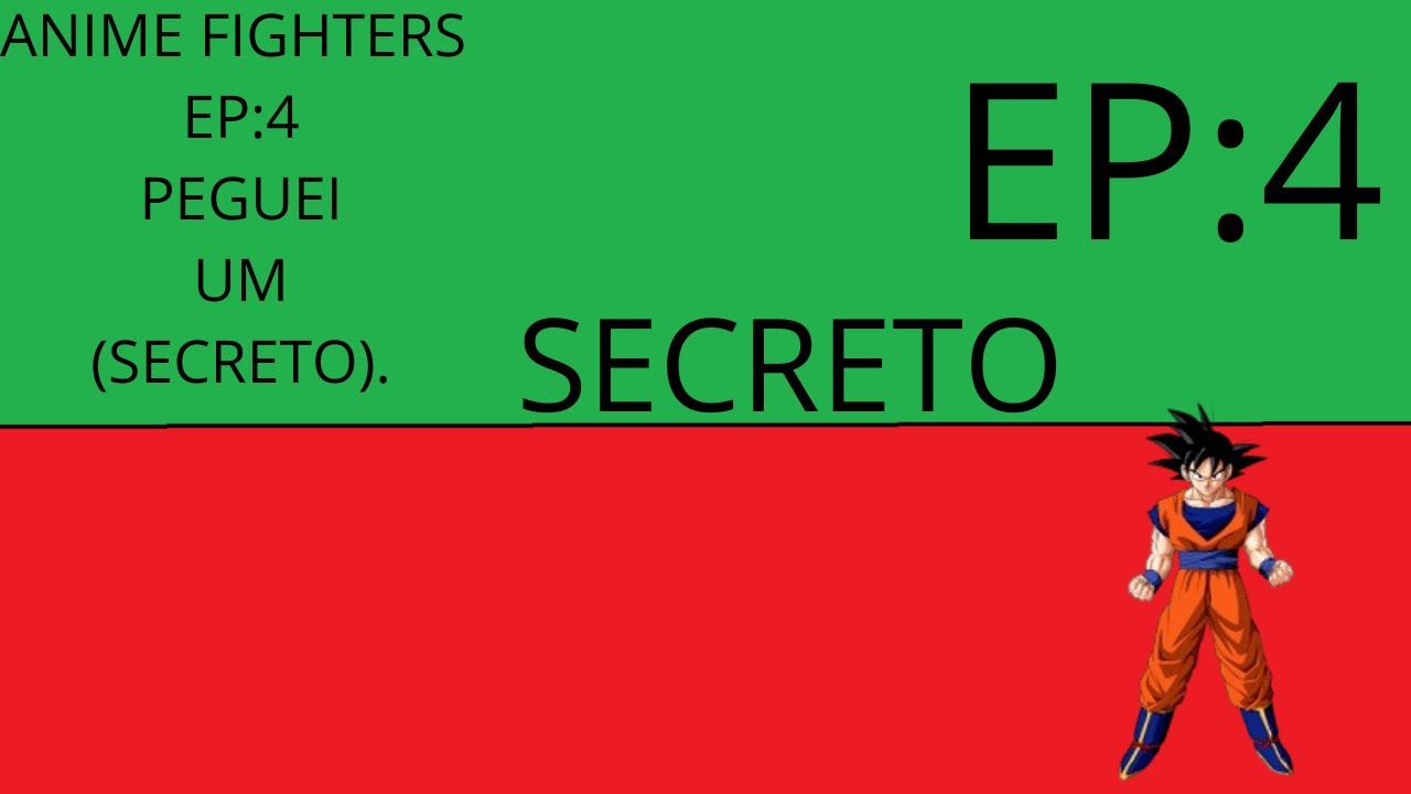 ANIME FIGHTERS EP:4 PEGUEI UM (SECRETO). LEIA A DESCRIÇÃO PARA AS REGRAS.