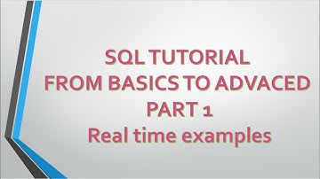 SQL TUTORIAL FROM BEGINNER TO ADVANCED -PART-1|| REAL TIME EXAMPLES