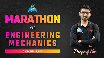 MARATHON On Engineering Mechanics | Dynamic Part | By Deepraj Sir | GATE 2022