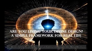 Are You Living Your Divine Design? A Simple Framework for Real Life (Part 2 of 3)