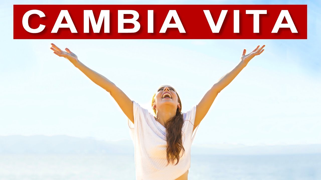 CAMBIA LA TUA VITA IN DUE MOSSE – CRESCITA PERSONALE - YouTube