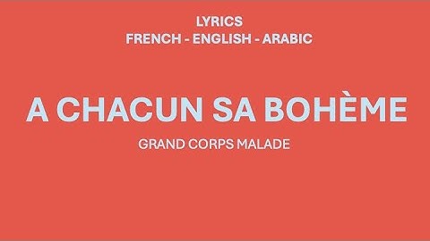 À CHACUN SA BOHÈME - Grand Corps Malade (French, English & Arabic Lyrics)
