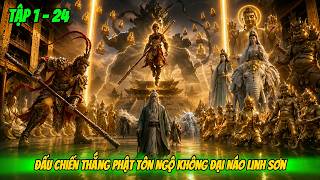 Tập 1 - 24 | Đấu Chiến Thắng Phật Tôn Ngộ Không Đại Náo Linh Sơn
