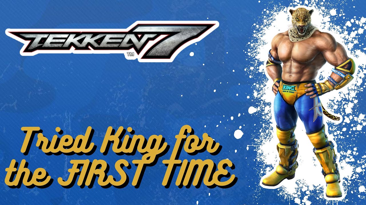 Tried King for the FIRST TIME in Tekken 7 YouTube