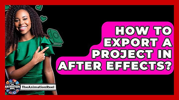 How To Export A Project In After Effects? - The Animation Reel
