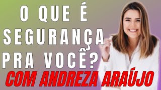 What does safety mean to you? With Andreza Araújo