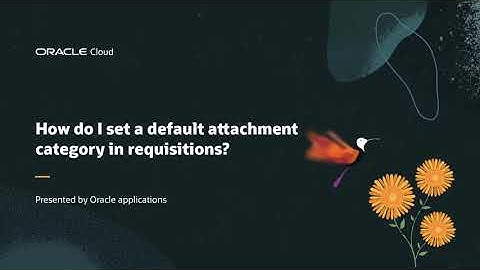 Self Service Procurement | How do I set a default attachment category in requisitions?