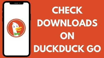How to Check Downloads in DuckDuckGo | Track Your Files Efficiently