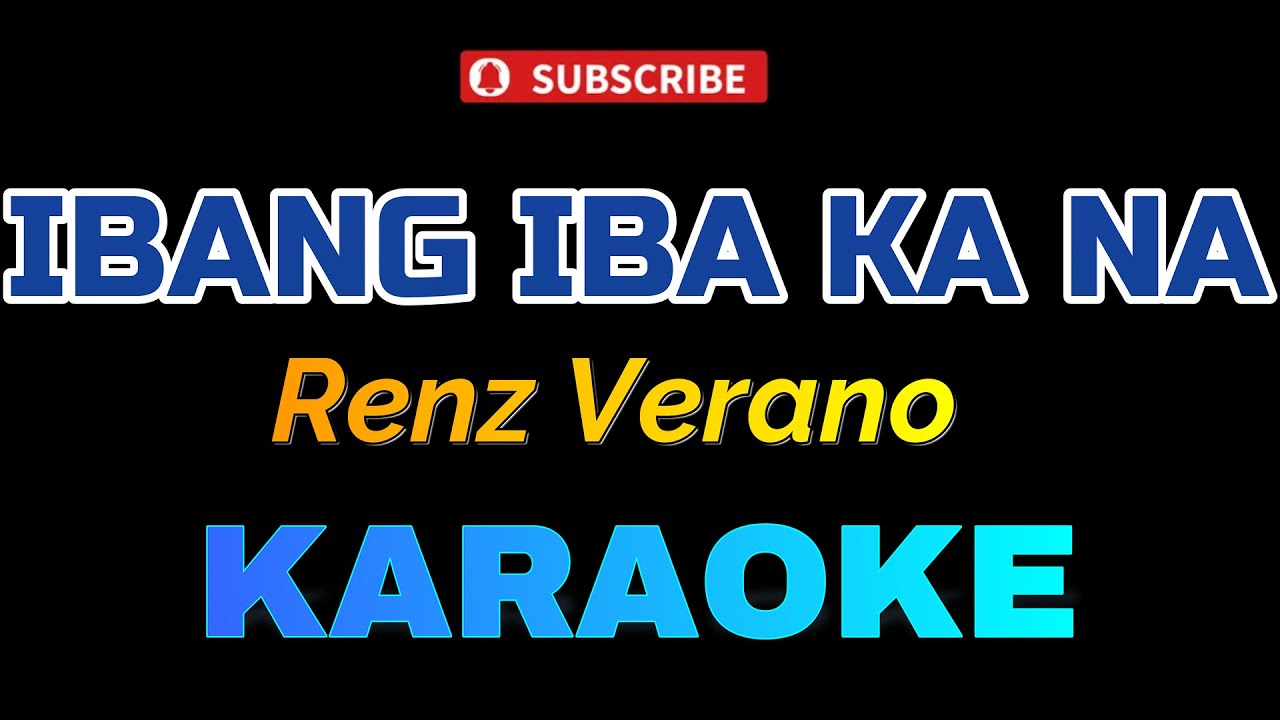 IBANG-IBA KA NA - Renz Verano (KARAOKE)