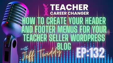 How to Create Your Header and Footer Menus for Your Teacher Seller Wordpress Blog