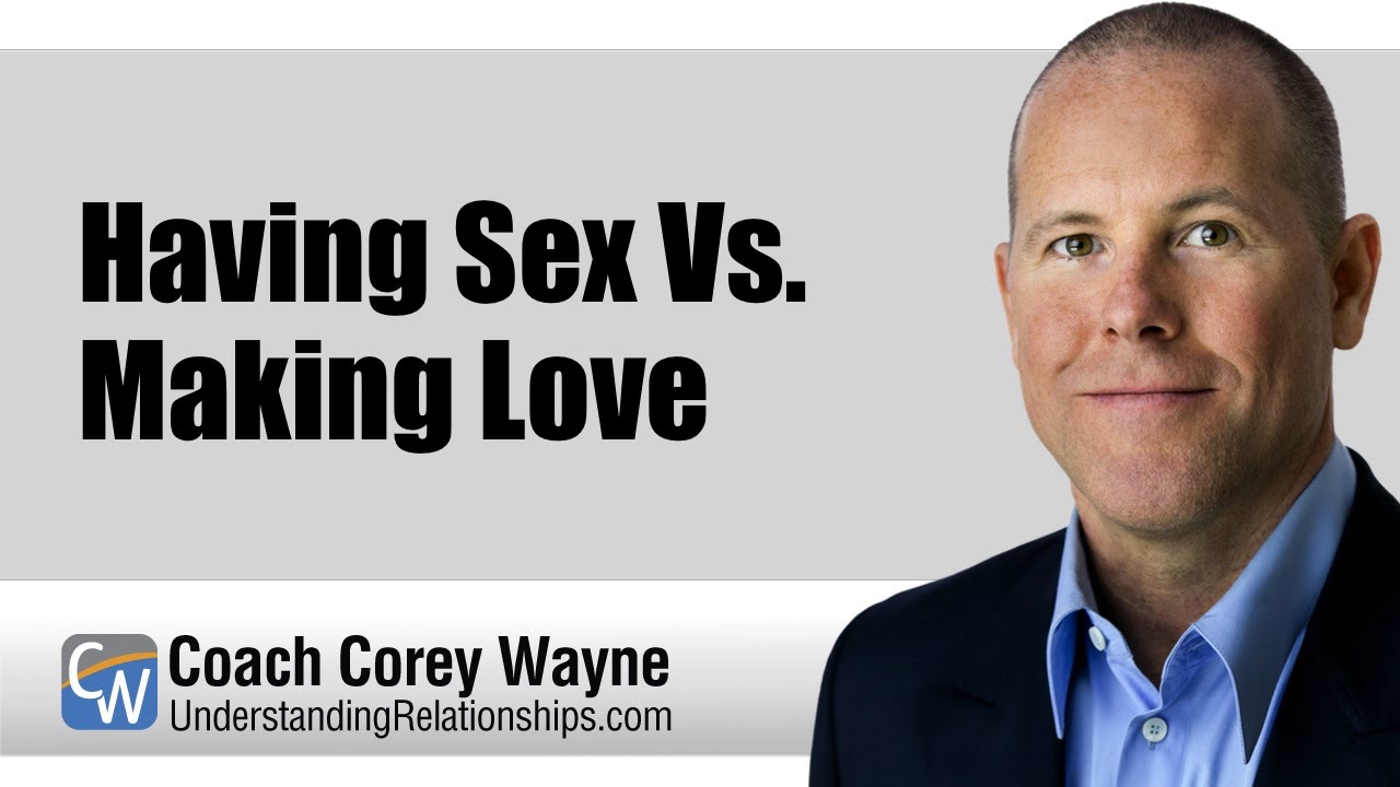 Having Sex Vs. Making Love - YouTube