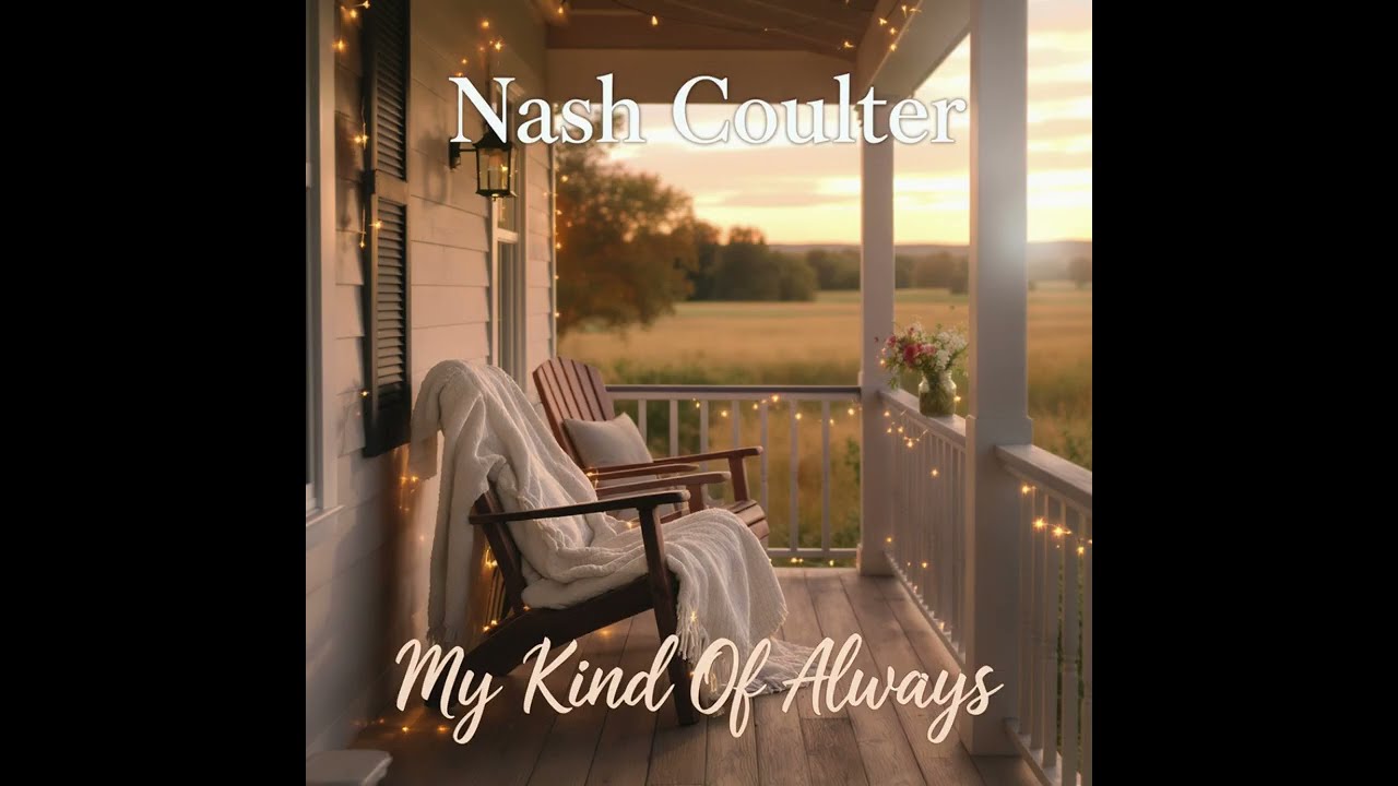 My Kind Of Always — Nash Coulter | Modern Country Love Ballad