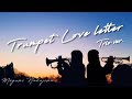 トランペットラブレター Trumpet Love letter トリオver. トランペット&amp;フリューゲルホルン&amp;ピアノ