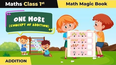 Class 1 Maths (Math Magic Book) Chapter 3 | One More (Concept of Addition) - Addition