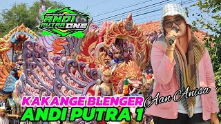 KAKANGE BLENGER Voc. Aan Anisa Singa Dangdut ANDI PUTRA 1 | MARGAMULYA Blok Samak Rombeng - IM