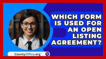 Which Form Is Used For An Open Listing Agreement? - CountyOffice.org