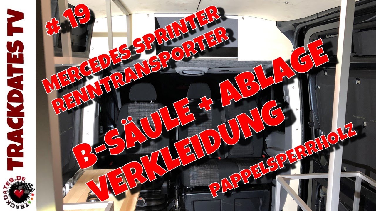 #19 B-Säule + Ablage | Verkleidung aus Holz  | Camper Ausbau DIY Renntransporter | MERCEDES SPRINTER